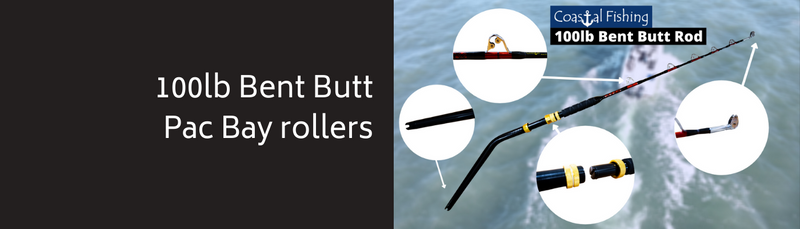 100lb Bent Butt Rod with Pac Bay Rollers Review - Coastal Fishing